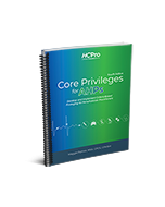 Core Privileges for AHPs: Develop and Implement Criteria-Based Privileging for Nonphysician Practitioners, Fourth Edition