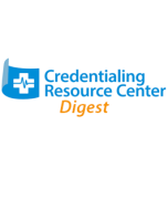 Credentialing Resource Center Digest