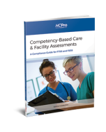 Competency-Based Care & Facility Assessments: A Compliance Guide for F726 and F838