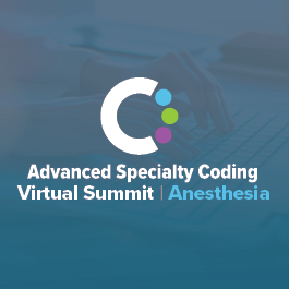 Advanced Specialty Coding Virtual Summit: Anesthesia