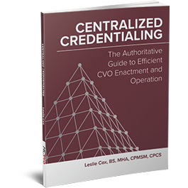 Centralized Credentialing: The Authoritative Guide to Efficient CVO Enactment and Operation