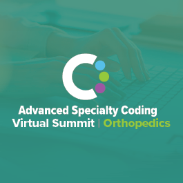 Advanced Specialty Coding Virtual Summit: Orthopedics